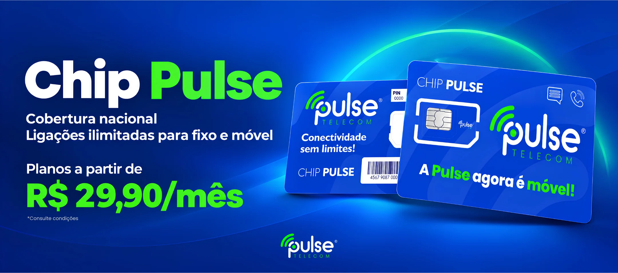 Chip Pulse com cobertura nacional e ligações ilimitadas para fixo e móvel. Planos a partir de R$ 29,90 por mês. Consulte condições.